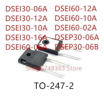 10 шт. DSEI30-06A DSEI30-12A DSEI30-10A DSEI30-16A DSEI60-06A DSEI60-12A DSEI60-10A DSEI60-02A DSEP30-06A DSEP30-06B TO-247-2 |