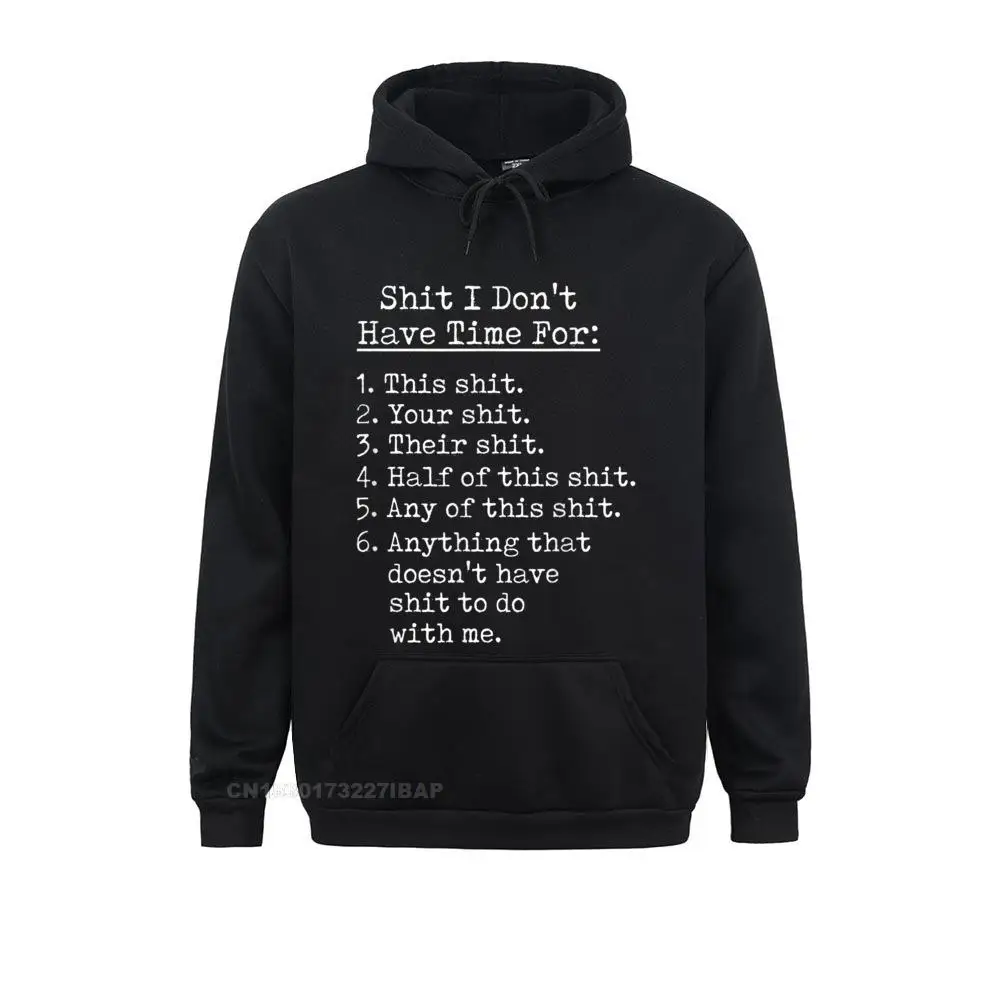 

Shit I Dont Have Time For Funny Shit List Sarcastic Men's Classic Classic Hoodies Father Day Sweatshirts Personalized Hoods