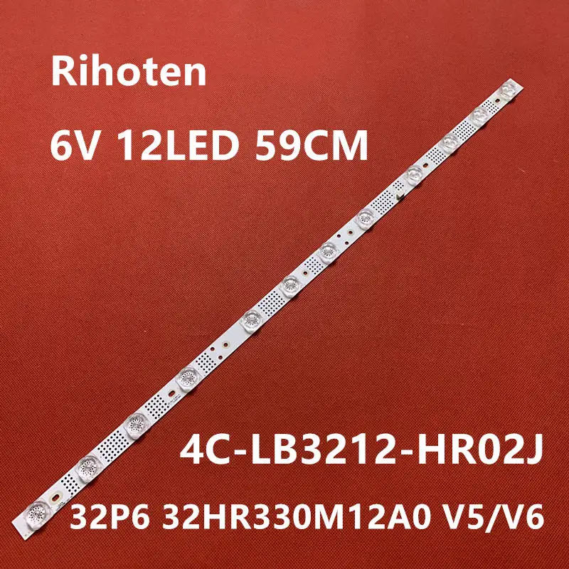 Светодиодный фонарь с подсветкой 32P6 32HR330M12A0 V5 V6 4C-LB3212-HR02J для TCL 32P6H 6V 12 s 59 см | Лампы