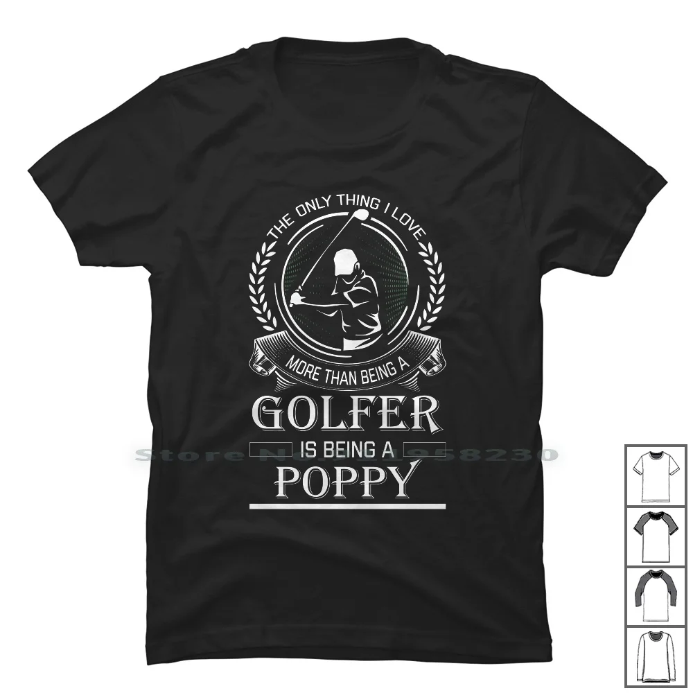Golfer Poppy T Shirt 100% Cotone Golfista Padre Sport Poppy Grass Some Port Pop Dad Op Me Go