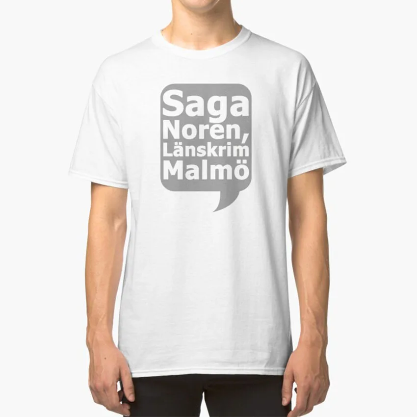 Saga Norsmeriglil? Nskrim Malm? T-Shirt Tv Bridge Saga Noren Malmo Lanskrim Quote Teatro Crimine