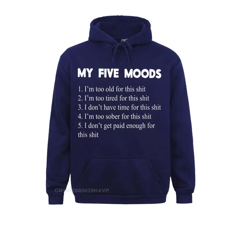 Brand New Men's Sweatshirts My Five Moods Funny Sarcastic Snarky Adult Humor Pun Joke T-Shirt__97A3243 Cool Hoodies Thanksgiving Day Sportswears Long Sleeve My Five Moods Funny Sarcastic Snarky Adult Humor Pun Joke T-Shirt__97A3243navy