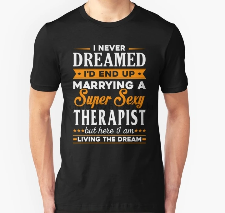 Мужская футболка терапевта I Never Dreamed Id End Up sevening A Super Sexy Therapy Slim Fit Футболка (1) с
