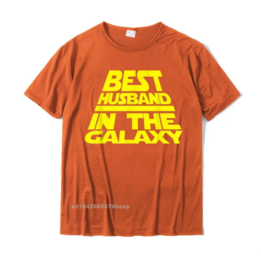Classic T-shirts for Men Normal VALENTINE DAY Tops Shirt Short Sleeve Newest Custom T Shirt Crew Neck Cotton Fabric Mens Husband Apparel Best Husband in The Galaxy Funny Design T-Shirt__212. orange