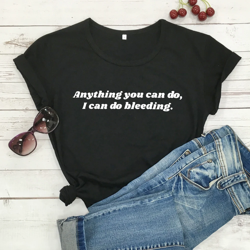 Все, что вы можете сделать, я могу сделать кровотечение футболка феминистки женские правые футболки повседневные модные популярные эстетические гранж топы футболки - Цвет: black-white text