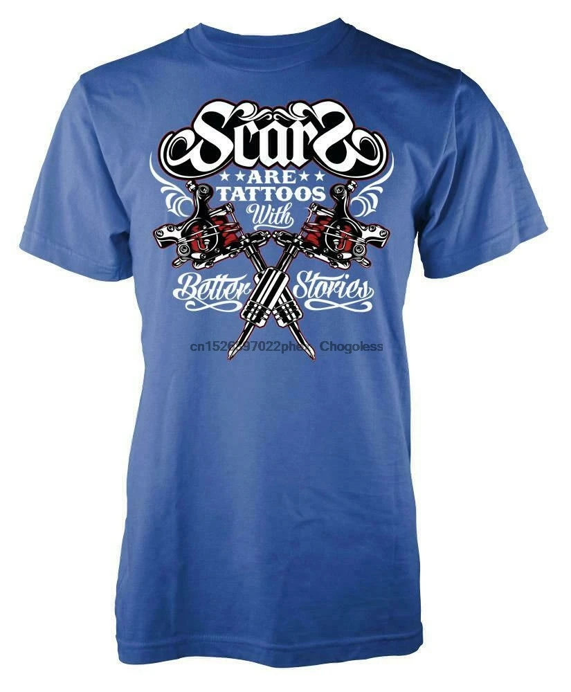 Scars Are Tattoos With Better Stories Adult T ShirtTShirts AliExpress