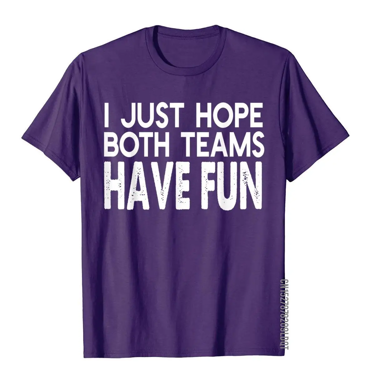 I Just Hope Both Teams Have Fun design Funny Sports Gift T-Shirt__B11181purple