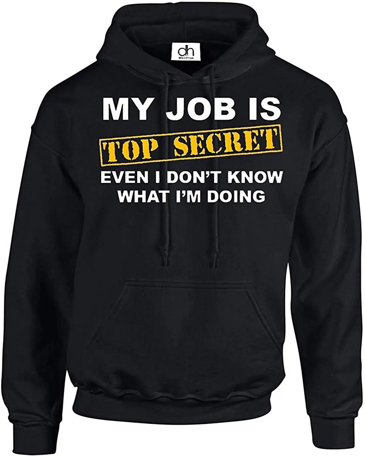 My Job is Top Secret Even I Don't Know What I'm Doing Hoodie |