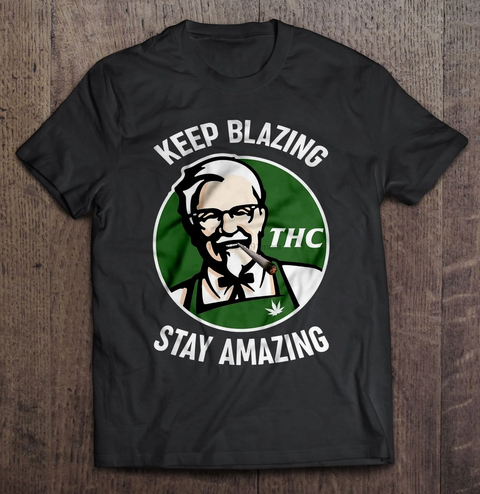 

Men Funny T Shirt Fashion tshirt Keep Blazing Stay Amazing THC Version2 Women t-shirt