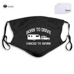 Caravan Born To Drive Funny Gift Face Mask Filter Pocket Cloth Reusable Washable