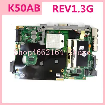 

K50AB Mainboard REV1.3G For ASUS K50AC K50AD K50AF K40AC K40AD K40AF K40AB Laptop Motherboard 90R-NYRMB1000Y 100% Test