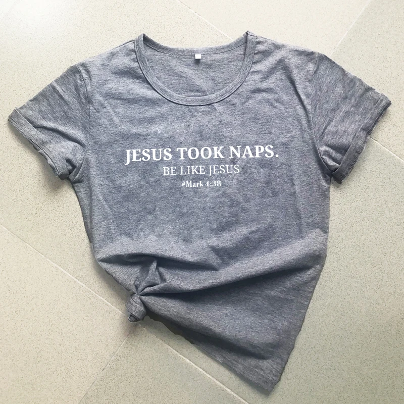 Jesus Take Naps Be Like Jesus Mark 4:38 футболка Писание стих из Христианской Библии Цитата футболка Повседневная унисекс женская футболка со слоганом Топ - Цвет: dark gray-white text