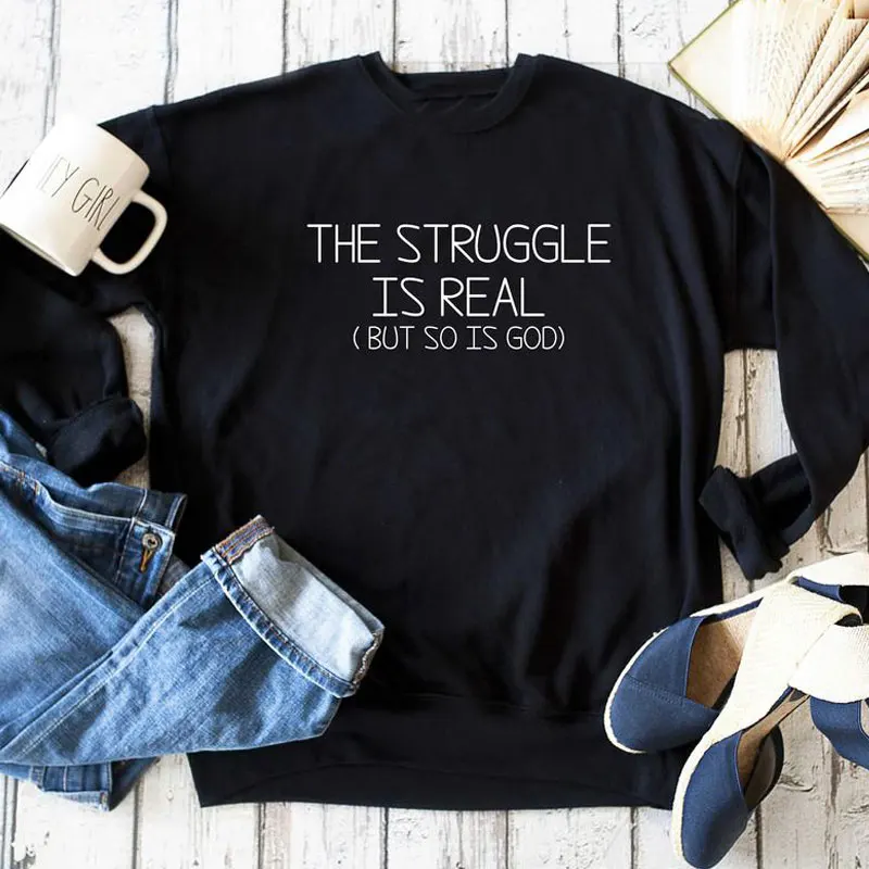 Борьба реальна но так Бог христианская Толстовка Повседневная религиозная