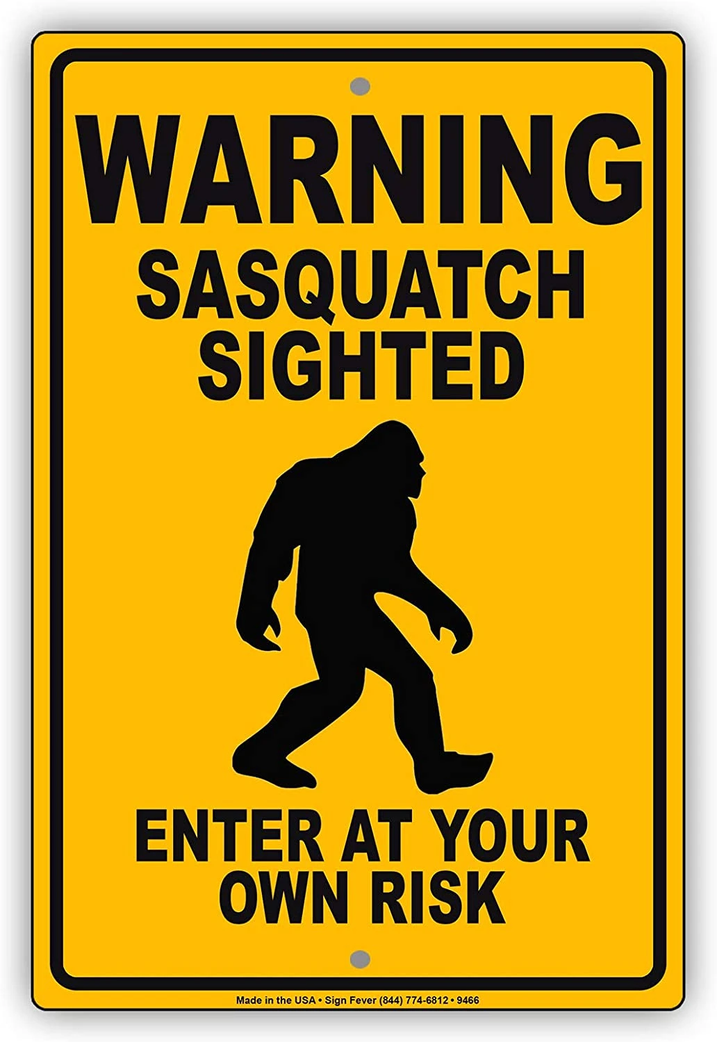 Sasquatch Sighted Enter at Your Own Risk Warning Beware Alert Aluminum