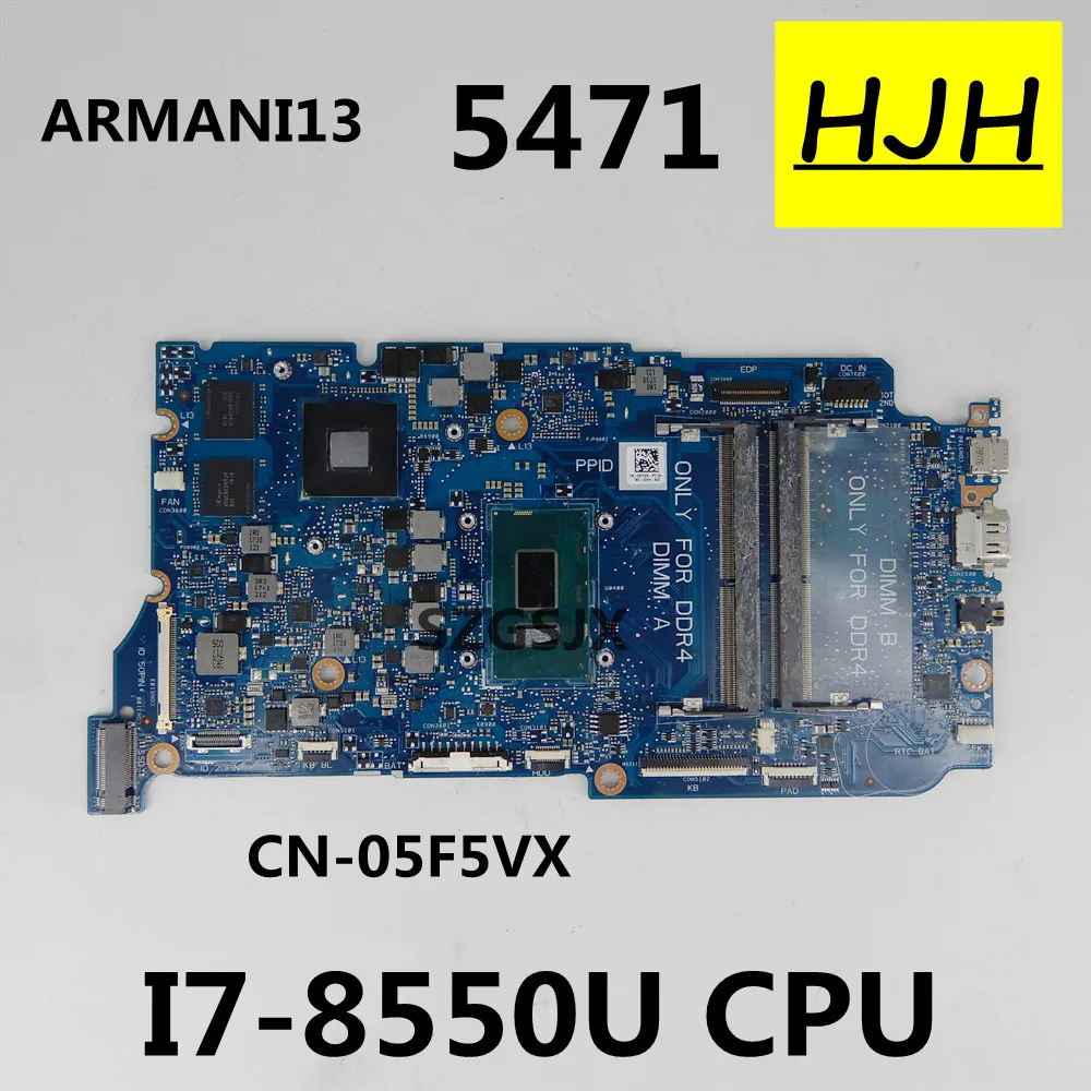 

Материнская плата для ноутбука DELL 5471 CN-05F5VX, материнская плата ARMANI13 с процессором SR3LC I7-8550U 216-0889004 100%, хорошо работает