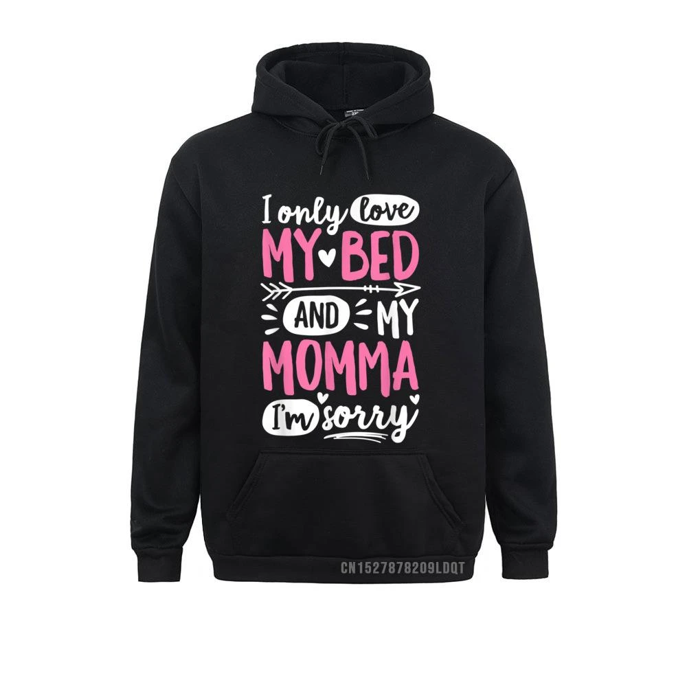 Sudadera de larga para hombre y niña, ropa deportiva informal con capucha, I Only Love My Bed And Momma, I'm Sorry, para la familia|Sudaderas capucha y sudaderas| - AliExpress