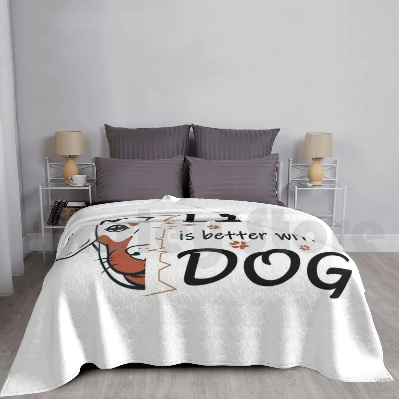 

Life Is Better With A Dog Design For All Dog Lovers Blanket Super Soft Warm Light Thin Everything Is Better With A Dog