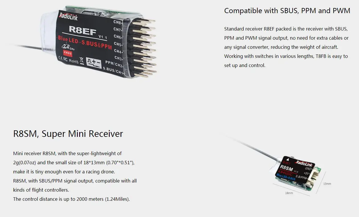 Radiolink T8FB, RBEF is the standard receiver with SBUS, PPM and PWM signal output 