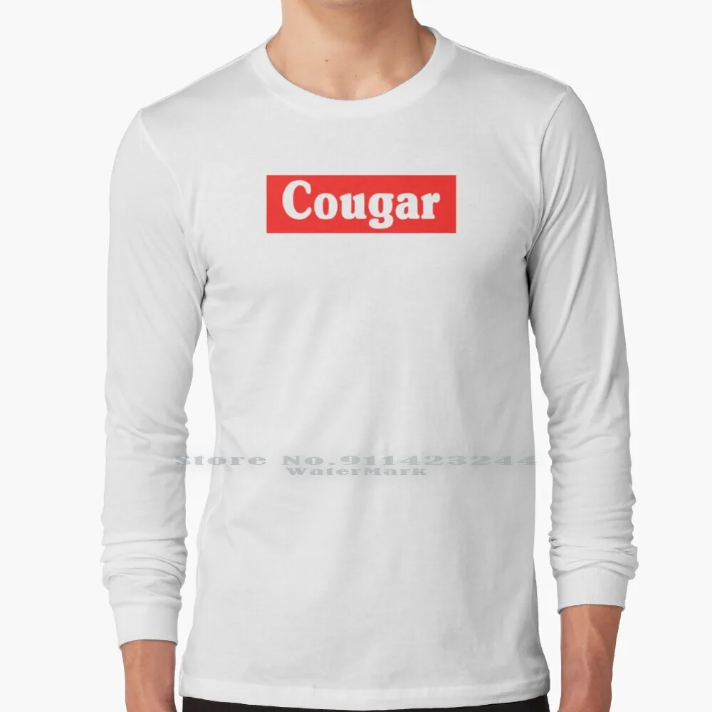 

Cougar Long Sleeve T Shirt Tee Cougar Humor Fathers Day Dad Quotes Geek Mothers Day Anniversary Couple Motorbike Funny Sport