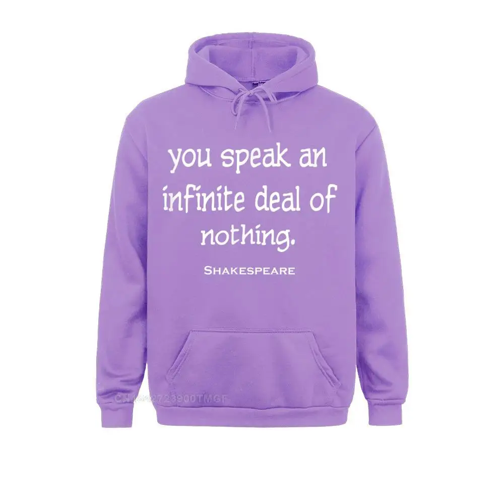 Hoodies You Speak an Infinite Deal of Nothing Shakespeare T-shirt__B8319 Lovers Day Long Sleeve  Young Sweatshirts Custom Hoods Graphic You Speak an Infinite Deal of Nothing Shakespeare T-shirt__B8319purple
