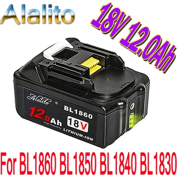 

Original For Makita 18V 12000mAh 12.0Ah Rechargeable Power Tools Battery with LED Li-ion Replacement LXT BL1860B BL1860 BL1850