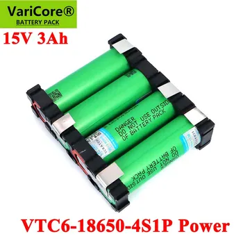 

VariCore 18650 VTC6 4S1P 14.4/14.8v 3000mAh 20A US18650VTC6 15V 16.8V for Screwdriver batteries DIY weld battery pack