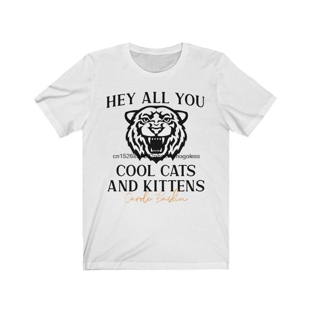 Carole Baskin Tiger King Hey All You Cool Cats and Kittens T-Shirt 