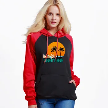 

2019 Women Warm Hoodies High Quality Brand Clothing Women Wish You Weren't Here Female Hipster Pullover Funny Sarcastic Outwear