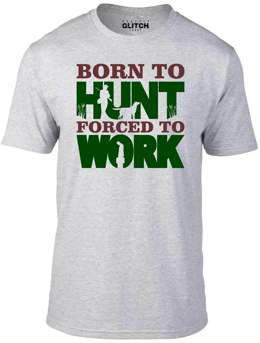 Born to Охота футболка с надписью &quotforced Work&quot-забавный подарок Спортивная Стрельба