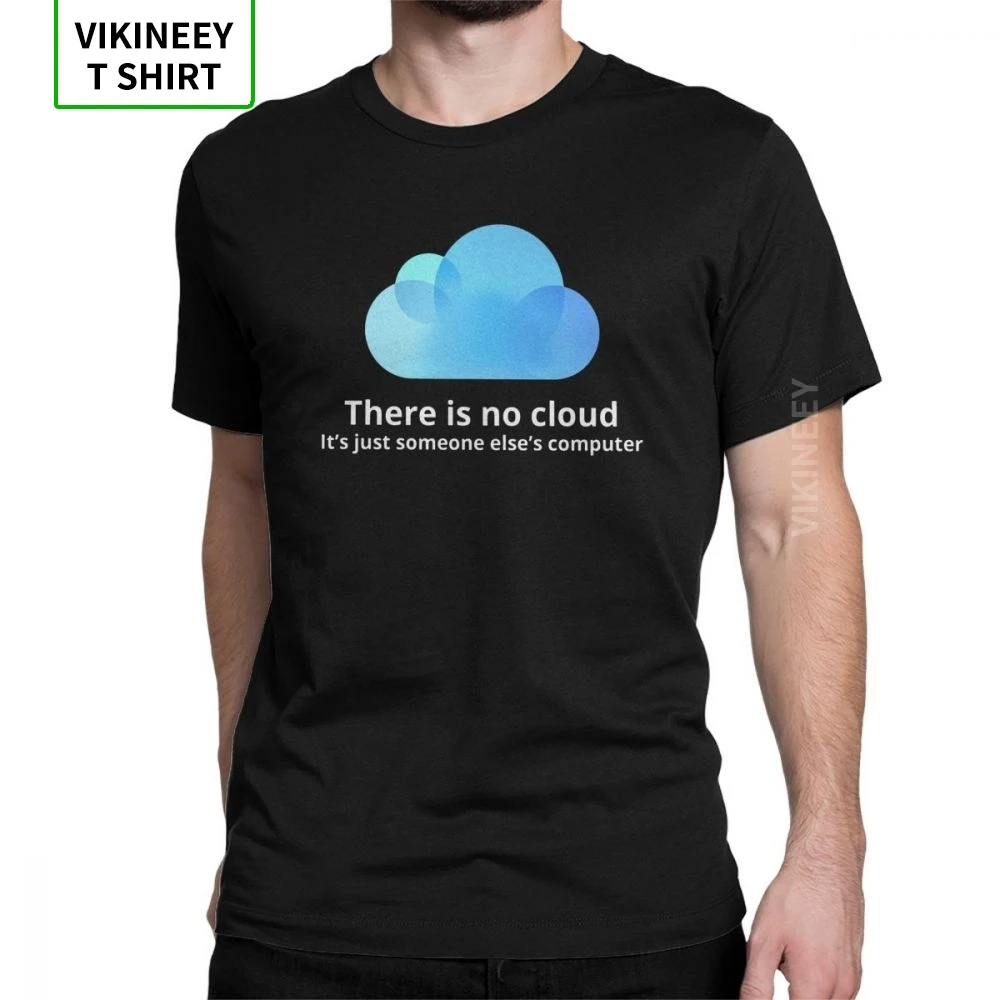 Men's There Is No Cloud TShirt Programming Programmer Geek Code Coder Funny  Crew Neck Tees Short Sleeve Clothes Cotton T Shirt