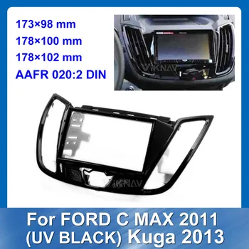 

2 din Radio Fascia for FORD C MAX 2011 Kuga 2013 UV Stereo Audio Panel Mount Installation Dash Kit Frame Adapter Radio Stereo