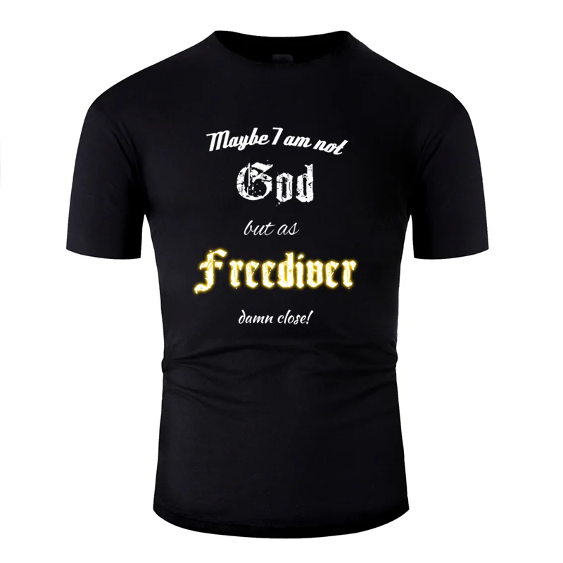 

Funny Breathable Freediving Tshirt 2019 Streetwear Euro Size S-5xl Letter Tee Shirt Fitness Humorous Tee Tops
