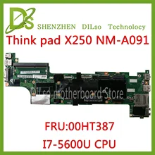 Kefu NM-A091 материнская плата для Lenovo ThinkPad X250 материнская плата I7-5600U Процессор NM-A091 протестированный
