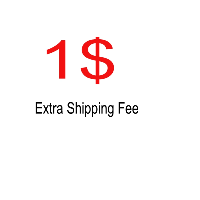 

Extra Shipping Fee