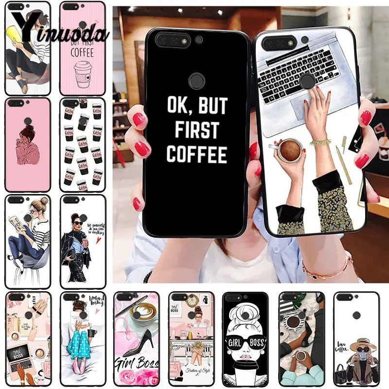 

Yinuoda OK but First Coffee Girl Boss Phone Case for Huawei Honor 8A 8X 9 10 20 Lite 7A 5A 7C 10i 20i