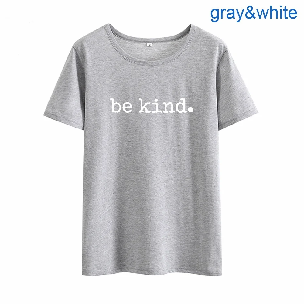 Забавная футболка Be kind, Женская милая футболка, Хлопковая женская футболка с коротким рукавом, женская белая свободная футболка, Топ - Цвет: Темно-серый