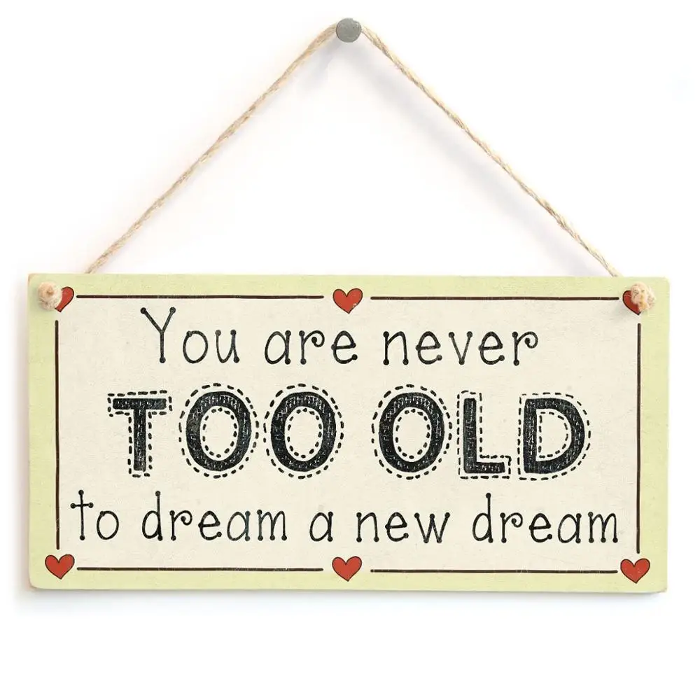 Meijiafei You are never Too Old to dream a new - Age Love Heart Sign 10 &quotx 5&quot | Дом и сад