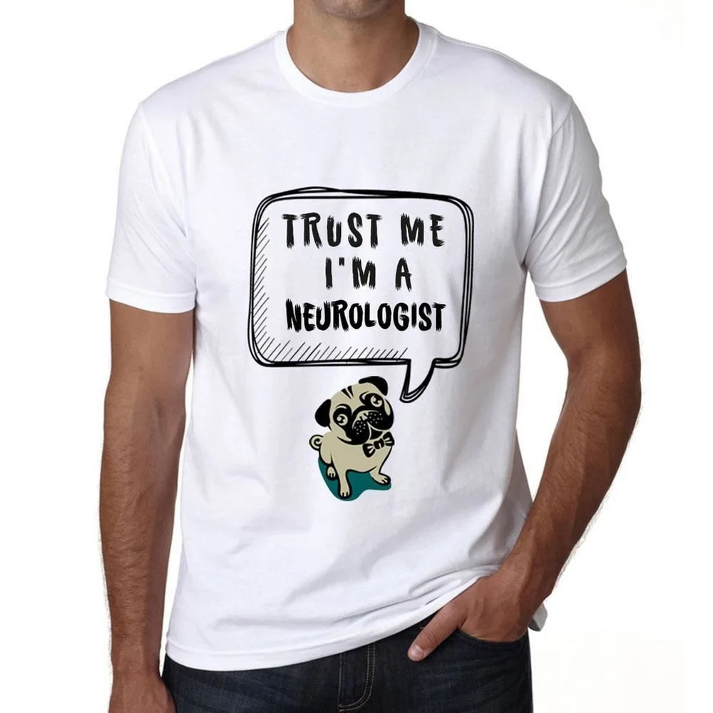 Trust Me I'm неврологу Мужская футболка с принтом белый подарок на день рождения 00527