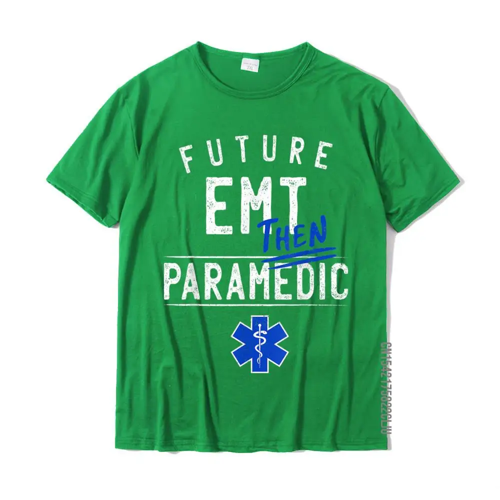 Printing Normal Crewneck Tshirts April FOOL DAY T Shirt Short Sleeve for Men Funky 100% Cotton Design T Shirts Future EMT Then Paramedic EMS First Responder Gift T-Shirt__34175 green