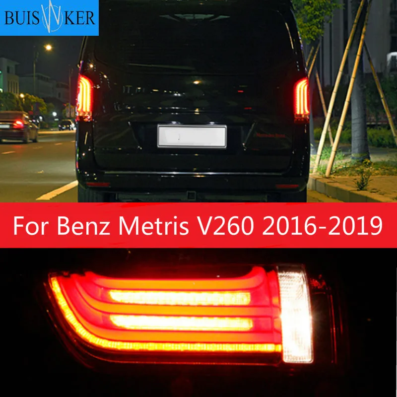 

New LED Taillights Assembly For Benz Metris V260 2016-2019 LED Rear Lamp Brake Reverse Light Rear Back Up Lamp DRL Car Taillight