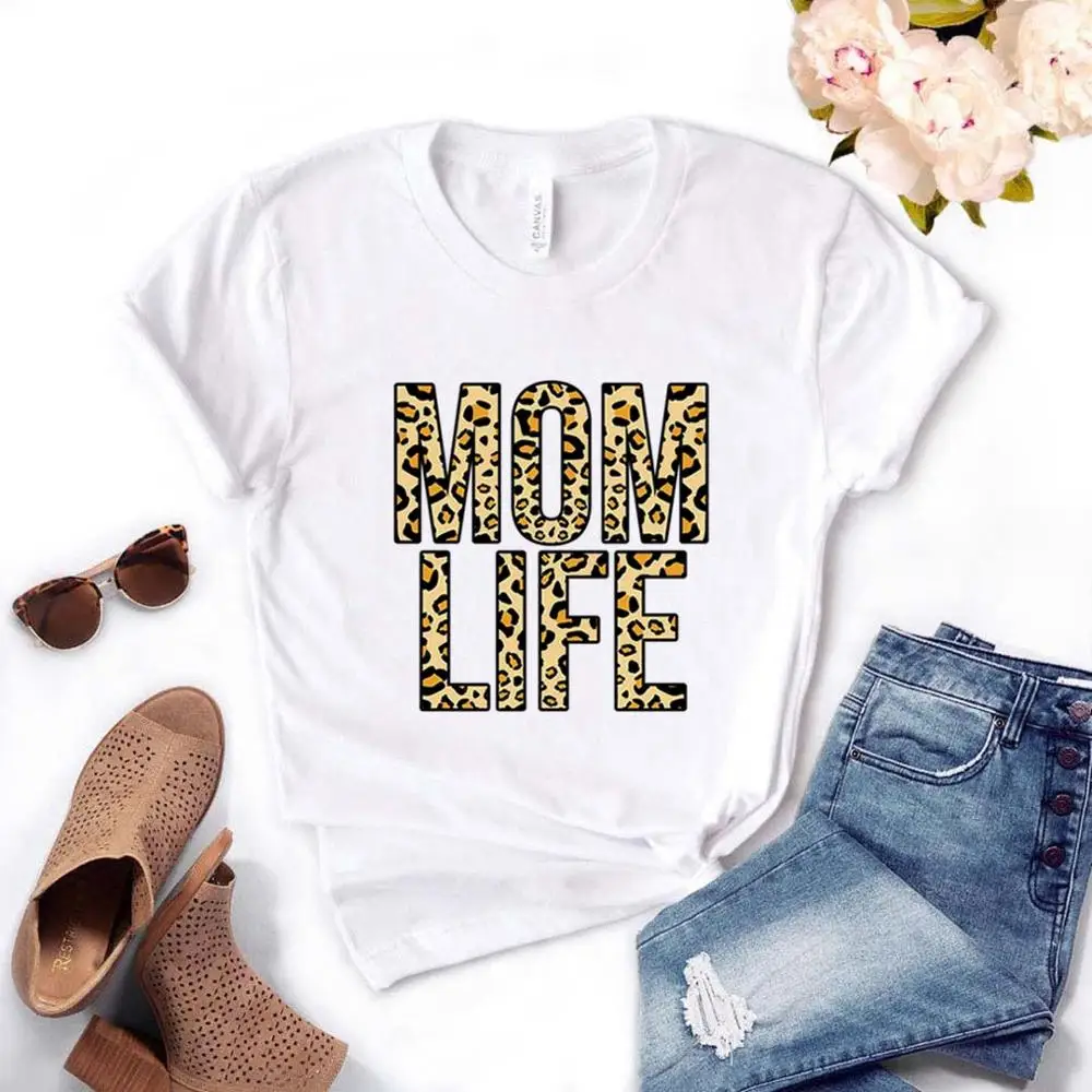 

leopard mom life Women tshirt Cotton Casual Funny t shirt Gift For Lady Yong Girl Top Tee PM-43