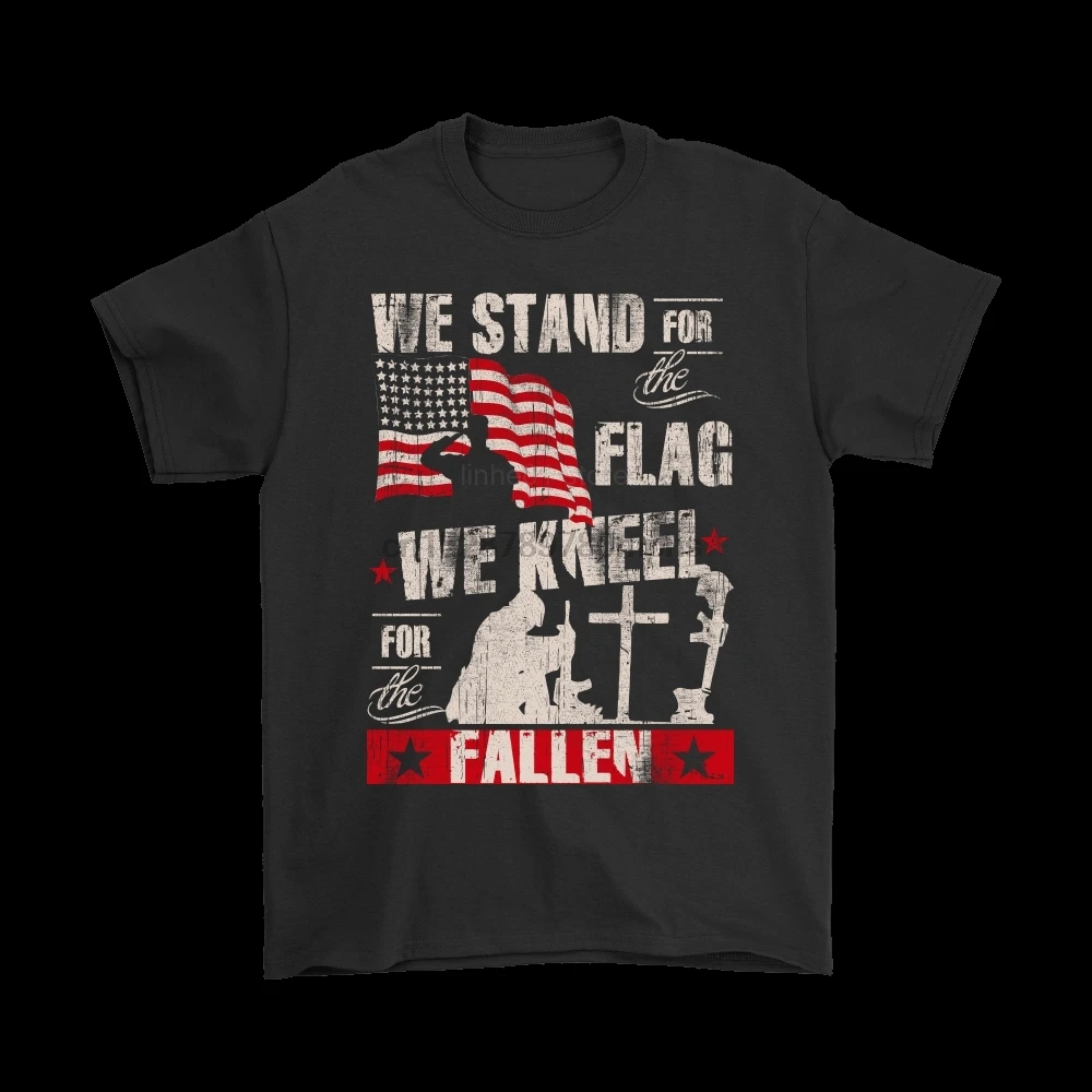 2019 Brand We Stand For The Flag Kneel Fallen Veteran T-Shirts Summer Men Short Sleeve T-Shirt |