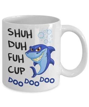 

Shuh Duh Fuh Cup Daddy Shark Doo Doo Coffee Mug 11 Oz