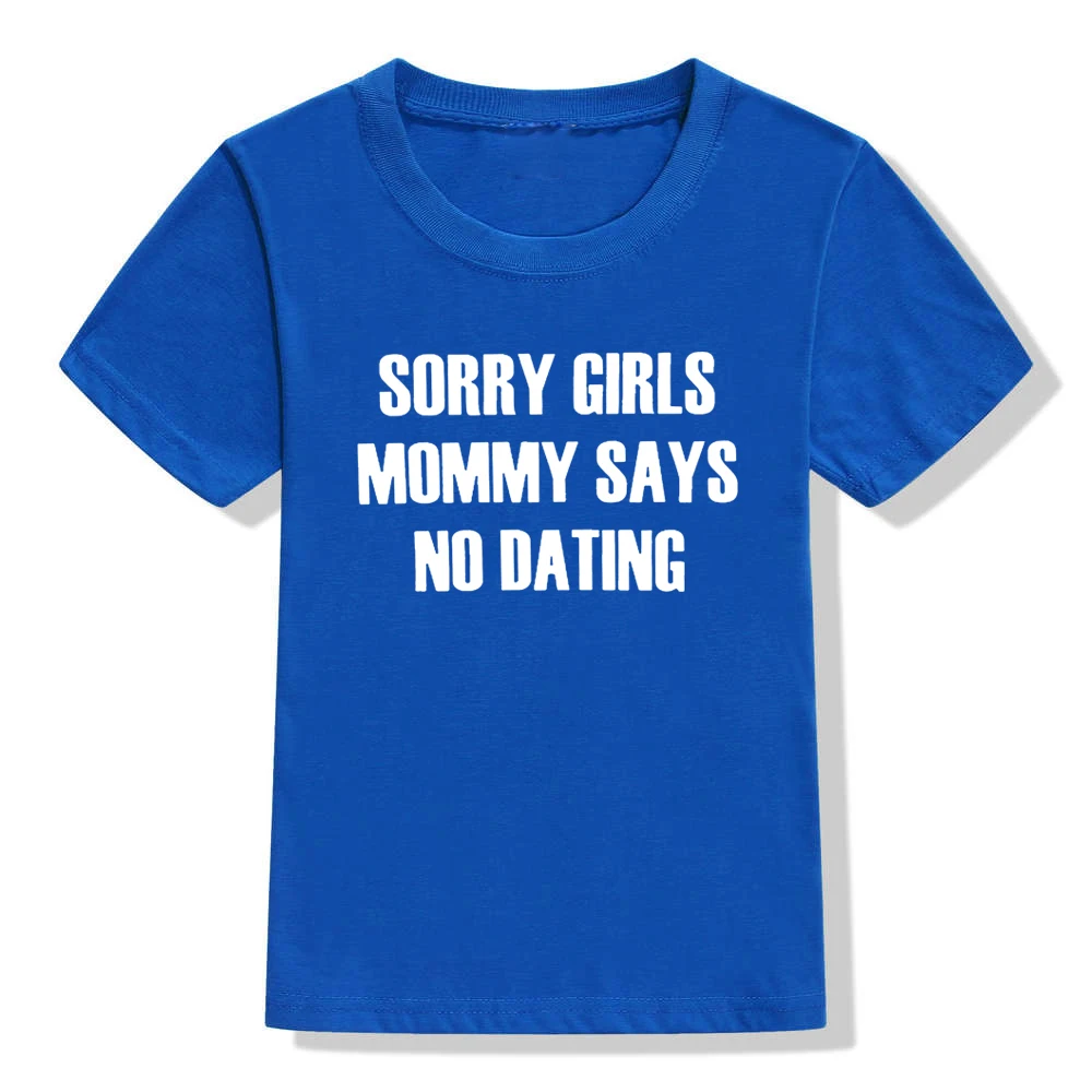 Прикольная детская футболка на День святого Валентина с надписью «Sorry Girl Mommy Says No Dating» для мальчиков одежда с короткими рукавами для маленьких мальчиков модные детские футболки - Цвет: 52Q2-KSTBU-