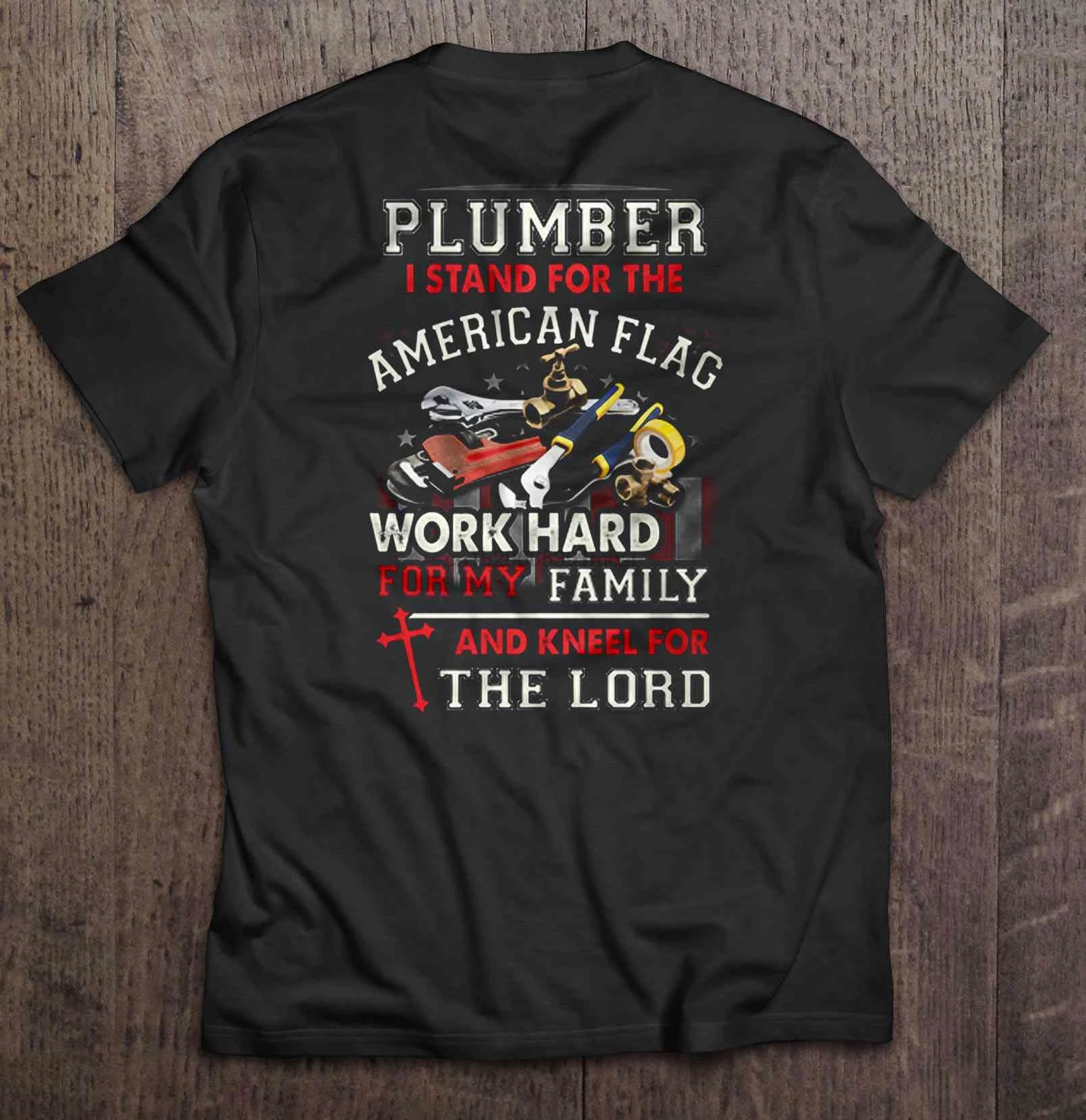 Men T ShirtPlumber I Stand For The American Flag Work Hard My Family And Kneel Lord Women t-shirt | Мужская одежда