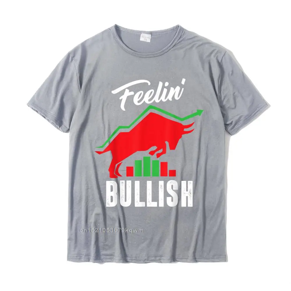 Summer Hip hop T Shirt for Men 100% Cotton Fabric Summer Autumn Tops T Shirt Sweatshirts Short Sleeve Wholesale Round Neck Feelin Bullish - Day Trader Stock Market Trading Bull Market T-Shirt__4313 grey