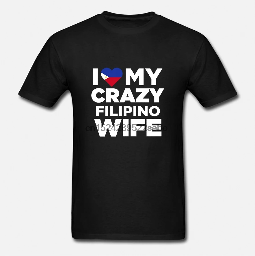 Для мужчин футболка футболки с надписью I Love My Сумасшедший филиппинских жена