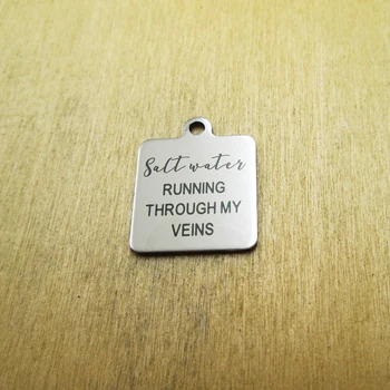 

10pcs/lot Salt water running through my veins stainless steel charms Laser Engraved DIY Charms Pendants