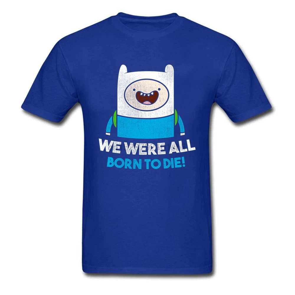 Born To Die T-shirt Men Finn Quote T Shirt Adventure Time Retro Cartoon Tshirt 90s Funny Joking Tops Plus Size Simple Cotton Tee |