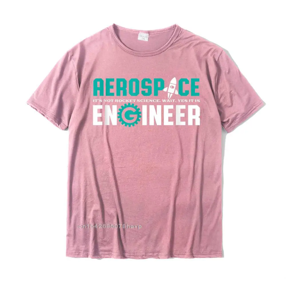 Summer Top T-shirts Coupons Crew Neck Birthday Cotton Fabric Men Tops & Tees Family Short Sleeve T Shirts Top Quality Funny Aerospace Engineer T-shirt Rocket Science Engineering__968. pink